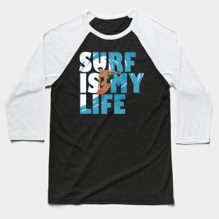 Surf is my life Baseball T-Shirt